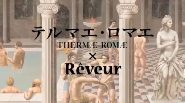 Thermae Romae x Rêveur Collaboration